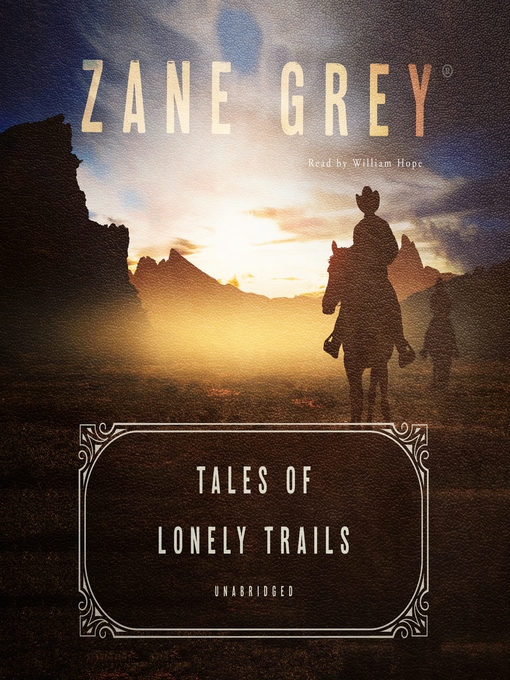 Title details for Tales of Lonely Trails by Zane Grey - Available